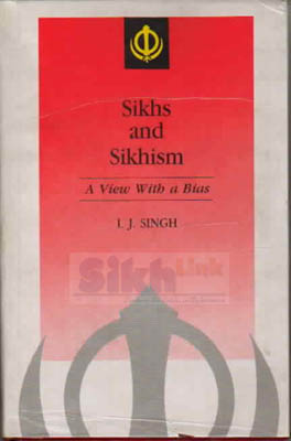 Sikhs & Sikhism: A View With A Bias - SikhLink LLC